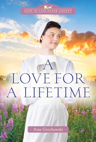 A Love for a Lifetime (By: Amy Grochowski) cover