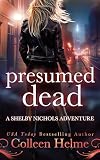 Presumed Dead: A Paranormal Psychic Suspense Mystery Thriller (Shelby Nichols Adventure Book 18)