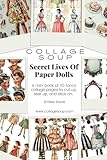 Collage Soup - Secret Lives Of Paper Dolls: A mini book of 110 fancy collage pages to cut up, tear up, and stick on