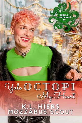 Yule Octopi My Heart (By: K.L. Hiers,Mozzarus Scout) cover