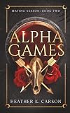Alpha Games (Mating Season Book 2)