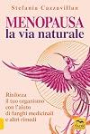 Menopausa la via naturale: Rinforza il tuo organismo con l'aiuto di funghi medicinali e altri rimedi (Italian Edition)