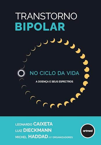 Transtorno bipolar no ciclo da vida: A doença e seus espectr...