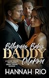 Billionaire Baby Daddy Dilemma: A Second Chance, Why Choose, Grumpy Sunshine Romance