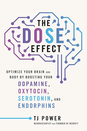 The DOSE Effect: An Inspiring Self-Healing Guide About the Mind-Body-Hormonal Connection, Achieve Wellness and Happiness with Practical Techniques!