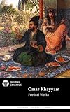 Delphi Poetical Works of Omar Khayyam (Illustrated)