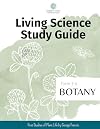 SMH Living Science Study Guide, Form 3-4 Botany: Accompanying the book First Studies of Plant Life by George Francis Atkinson (SMH Living Science Form 3-4 Guides (Grades 7-9))