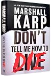 Don't Tell Me How to Die