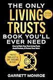 The Only Living Trusts Book You’ll Ever Need: How to Make Your Own Living Trust, Avoid Probate & Protect Your Heirs (Plus Protect Your Assets & Save Thousands on Taxes) (Estate & Retirement Planning)