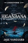 Higanbana (Angelverse Book 1)