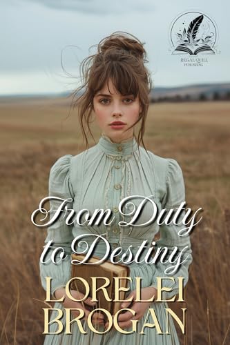 From Duty to Destiny (By: Lorelei Brogan) cover