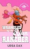 Wrangled by the Alien Rancher