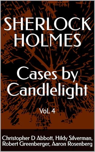 Cases By Candlelight, Vol. 4 (By: Aaron Rosenberg,Robert Greenberger,Hildy Silverman,Christopher D Abbott) cover