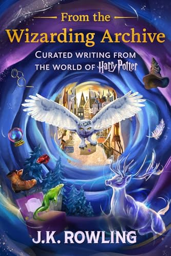 From the Wizarding Archive: Curated Writing from the World of Harry Potter cover