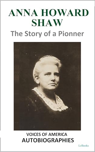 Anna Howard Shaw - The Story of a Pioneer book cover