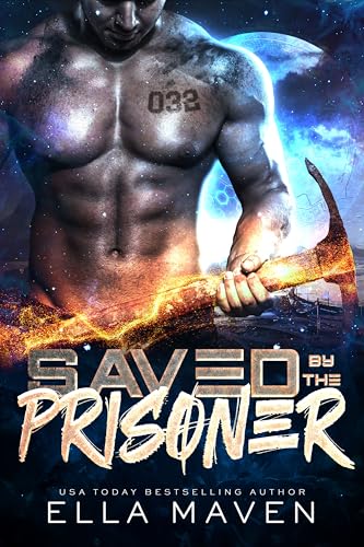 Saved By the Prisoner: An Alien Prison Planet Romance book cover