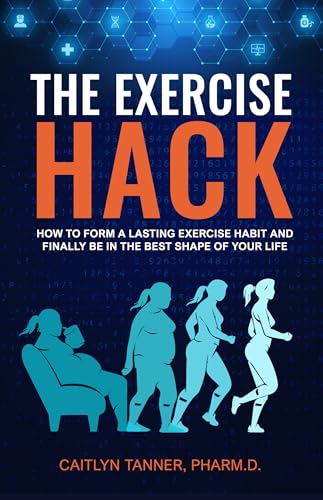 The Exercise Hack by Caitlyn Tanner