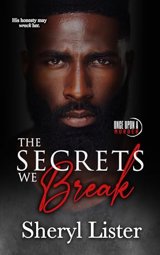 The Secrets We Break (By: Sheryl Lister) cover