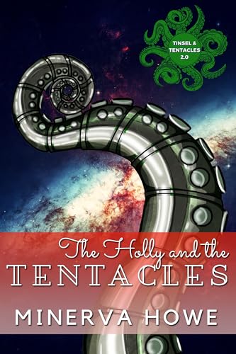 The Holly and the Tentacles (By: Minerva Howe) cover