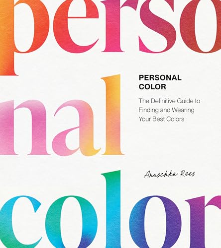 Personal Color: The Definitive Guide to Finding and Wearing Your Best Colors (English Edition)