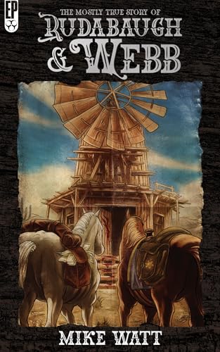 The Mostly True Story of Rudabaugh and Webb book cover