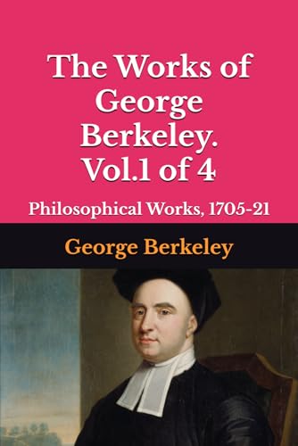Capa do livro The Works of George Berkeley. Vol.1 of 4: Philosophical Works, 1705-21