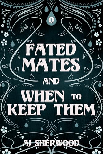 Fated Mates and When to Keep Them book cover