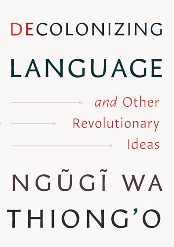 Decolonizing Language and Other Revolutionary Ideas cover