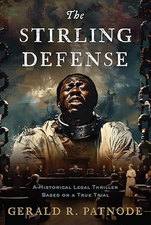 The Stirling Defense: A Historical Legal Thriller based on a True Trial
