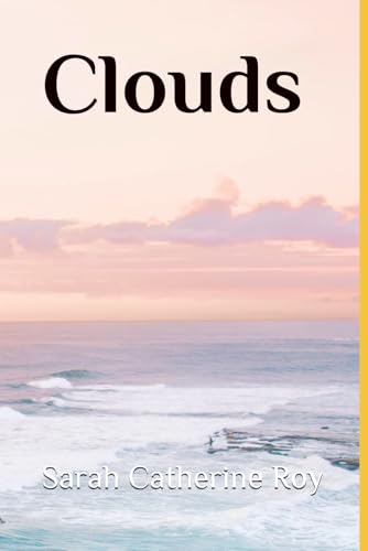 Cover of Clouds by Sarah Catherine Roy