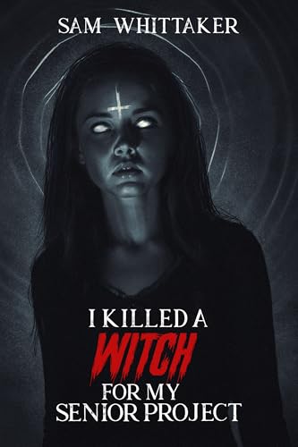 I Killed a Witch for My Senior Project book cover