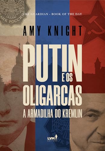 Putin e os oligarcas: A armadilha do Kremlin