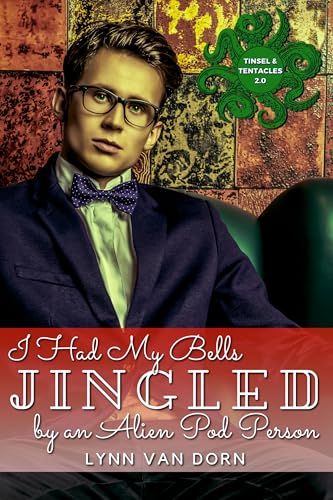 I Had My Bells Jingled By an Alien Pod Person book cover