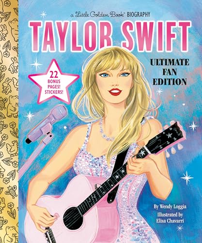Taylor Swift Ultimate Fan Edition Little Golden Book Biography (By: Elisa Chavarri,Wendy Loggia) cover