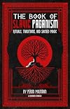The Book of Slavic Paganism: Rituals, Traditions, and Sacred Magic