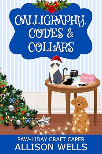 Calligraphy, Codes, & Collars (By: Allison Wells) cover