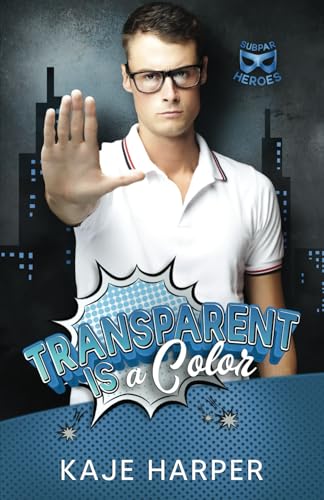 Transparent Is a Color (By: Kaje Harper) cover