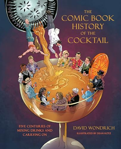 The Comic Book History of the Cocktail (By: David Wondrich) cover