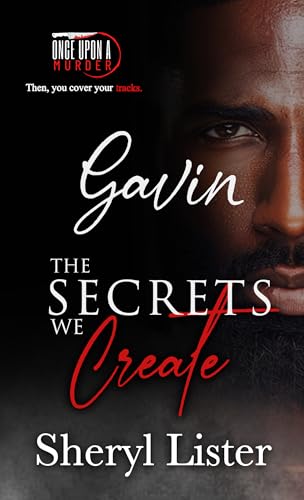 The Secrets We Create - Gavin (By: Sheryl Lister) cover