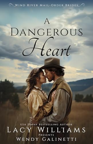 A Dangerous Heart (By: Wendy Galinetti) cover