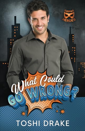 What Could Go Wrong? (By: Toshi Drake) cover