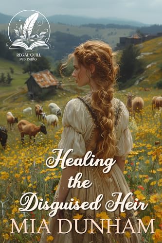 Healing the Disguised Heir (By: Mia Dunham) cover