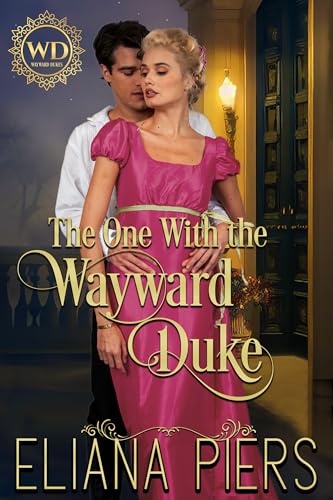 The One With the Wayward Duke (By: Eliana Piers) cover