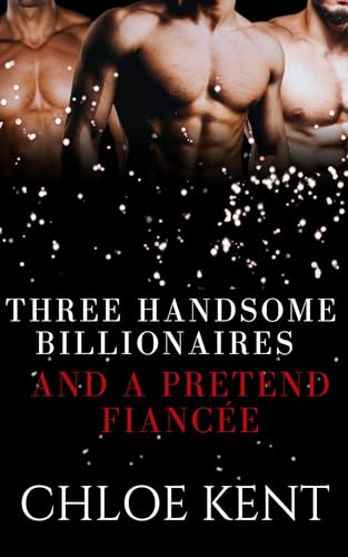 Three Handsome Billionaires and a Pretend Fiancée book cover