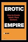 Erotic Empire: How to Create Adult / Porn Content