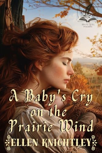 A Baby's Cry on the Prairie Wind (By: Ellen Knightley) cover