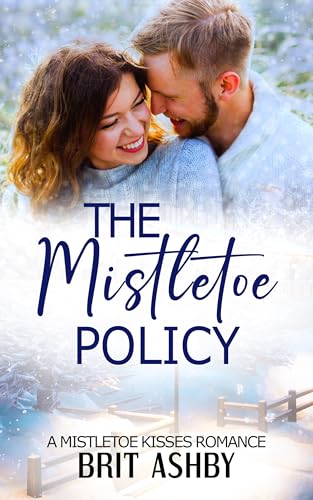 The Mistletoe Policy (By: Brit Ashby) cover
