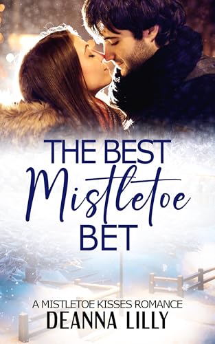 The Best Mistletoe Bet (By: Deanna Lilly) cover