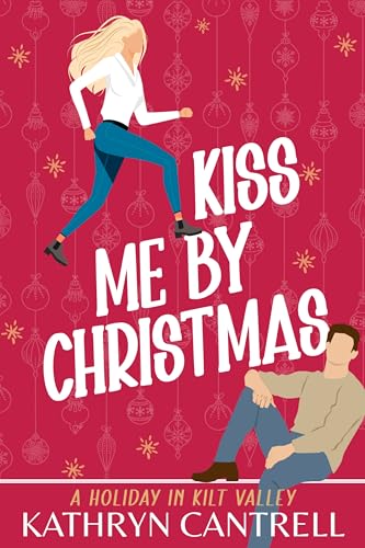 Kiss Me By Christmas (By: Kathryn Cantrell) cover