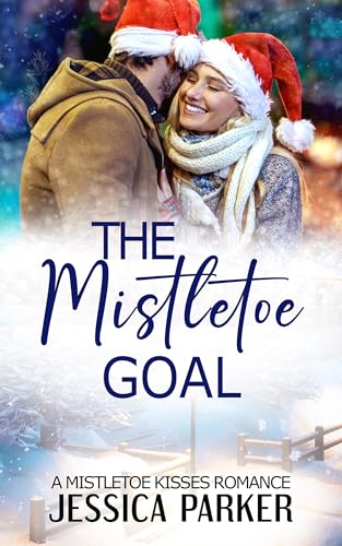 The Mistletoe Goal (By: Jessica Parker) cover
